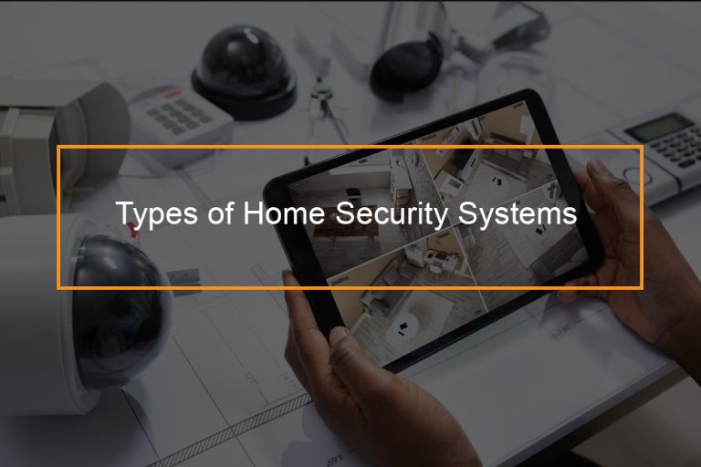 The ultimate guide to different types of home security systems FlashMob Computing